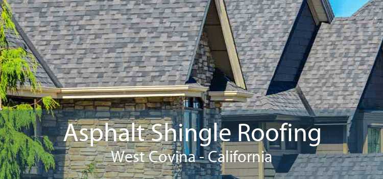 Asphalt Shingle Roofing West Covina - California
