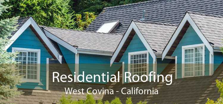 Residential Roofing West Covina - California