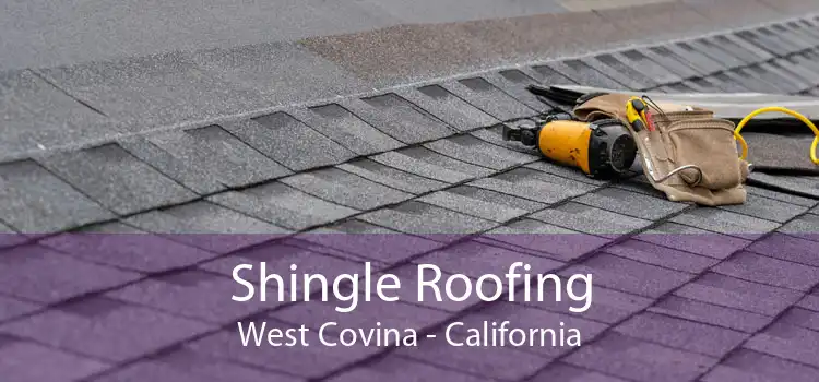 Shingle Roofing West Covina - California