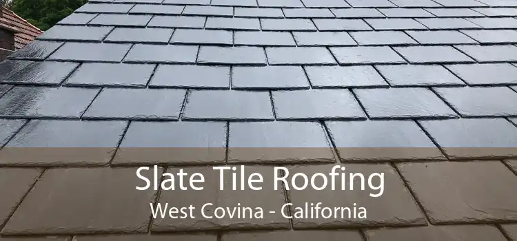 Slate Tile Roofing West Covina - California