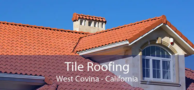 Tile Roofing West Covina - California