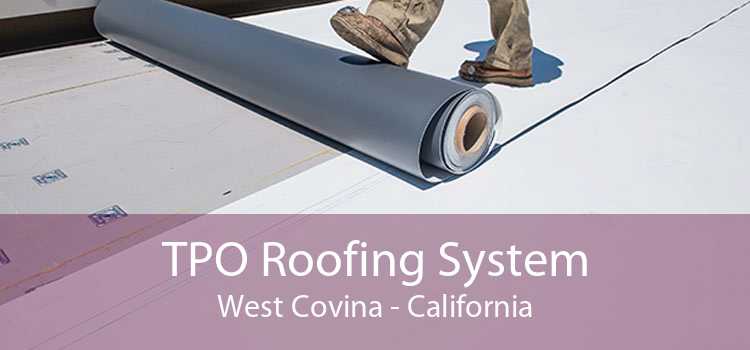 TPO Roofing System West Covina - California