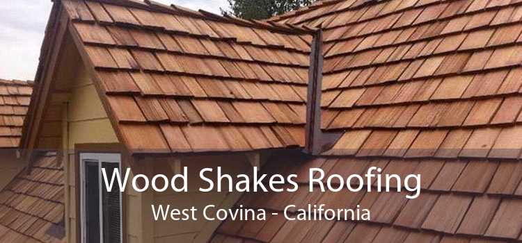 Wood Shakes Roofing West Covina - California
